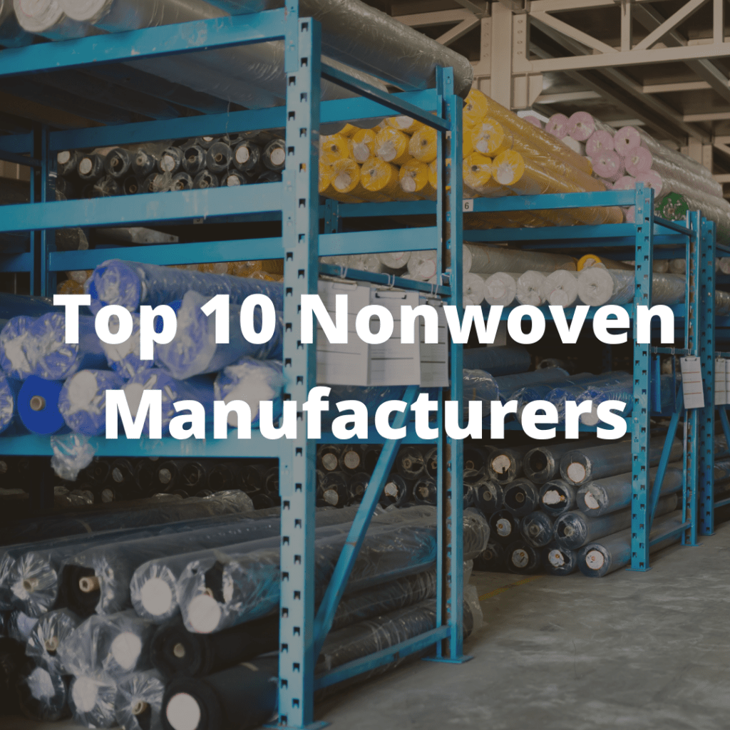 Top 10 Nonwoven Manufacturers 2021