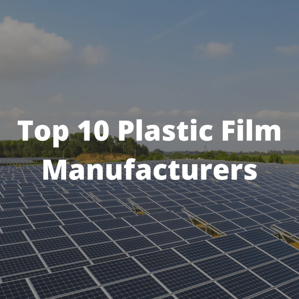 Top 10 Plastic Film Manufacturers 2021